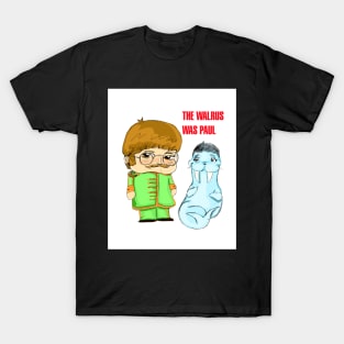 the walrus was paul T-Shirt